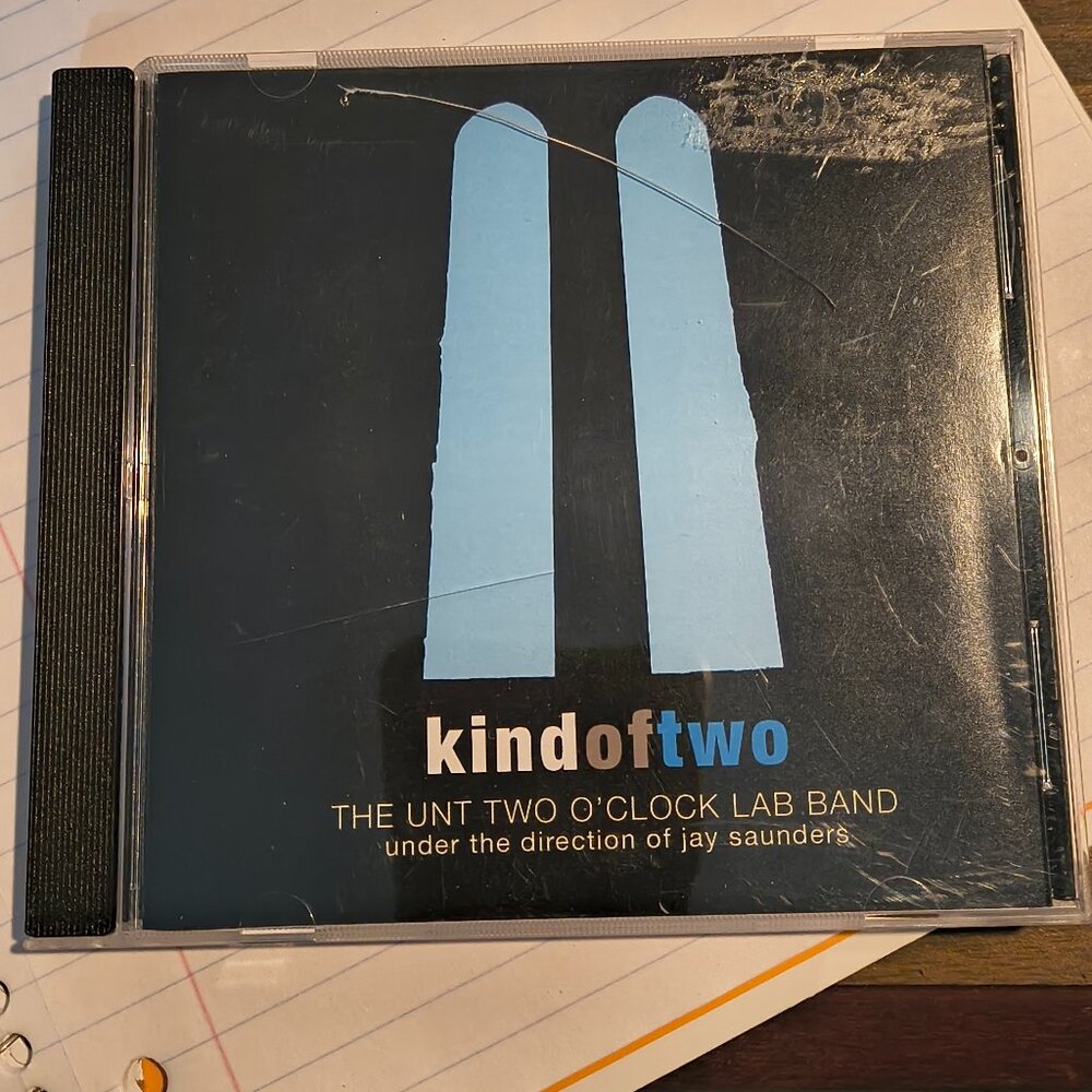 The UNT Two O'Clock Lab Band* Under The Direction Of Jay Saunders – Kind Of Two